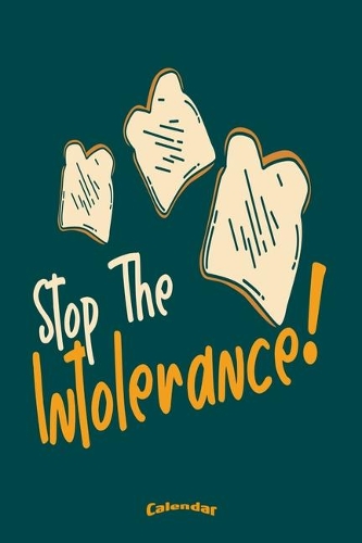 Stop The Intolerance: Cute Awareness Raising Calendar, Diary or Journal for Anyone With Celiac Disease or Food Allergy, Nutritionists, Dieticians, Nutritional or Dietary 