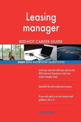 Leasing manager RED-HOT Career Guide; 2584 REAL Interview Questions