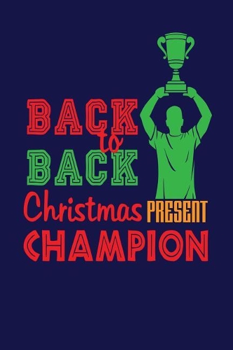 Back to Back Christmas Present Champion