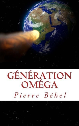 Génération Oméga: Ceux qui connaîtront la fin du monde