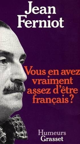 Vous En Avez Vraiment Assez D'Etre Francais ?