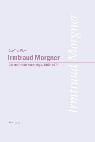 Irmtraud Morgner: Adventures in Knowledge, 1959-1974: Adventures in Knowledge, 1959-1974: Adventures in Knowledge, 1959-1974