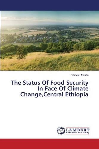 The Status Of Food Security In Face Of Climate Change, Central Ethiopia