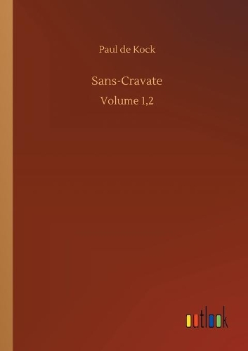 Sans-Cravate: Volume 1,2