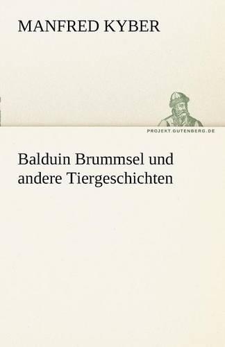 Balduin Brummsel Und Andere Tiergeschichten