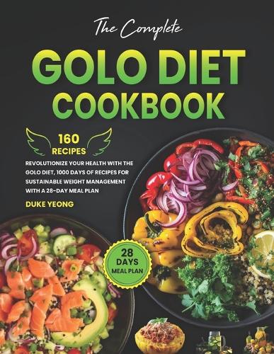 The Complete Golo Diet Cookbook