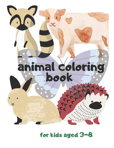 animal coloring book for kids aged 3-8: kids animal coloring book for kids aged 3-8: size 8.5*11 inshes, 34 pages, coloring book