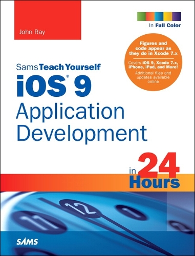iOS 9 Application Development in 24 Hours, Sams Teach Yourself: (Sams Teach Yourself)