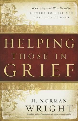 Helping Those in Grief: A Guide to Help You Care for Others