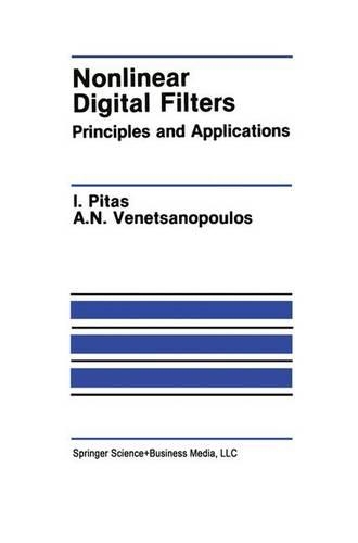 Nonlinear Digital Filters: Principles and Applications(The Springer International Engineering and Computer Science)