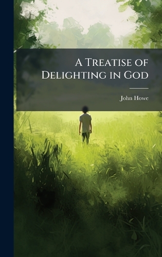 A Treatise of Delighting in God