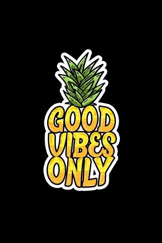 Good Vibes Only