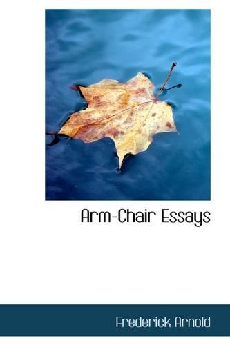 Arm-Chair Essays: (English)