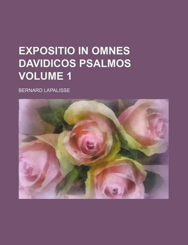 Expositio in Omnes Davidicos Psalmos Volume 1: (English)