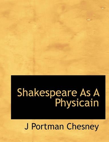 Shakespeare as a Physicain: (English)