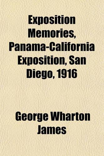 Exposition Memories, Panama-California Exposition, San Diego, 1916