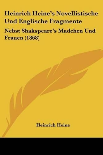 Heinrich Heine's Novellistische Und Englische Fragmente