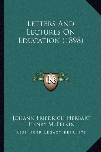 Letters And Lectures On Education (1898)