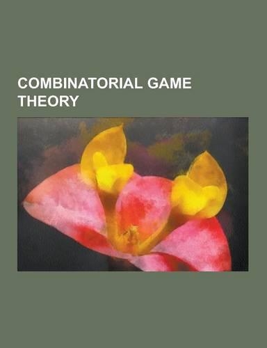 Combinatorial Game Theory: Angel Problem, Branching Factor, Bulgarian Solitaire, Chomp, Clobber, Col (Game), Cram (Game), Disjunctive Sum, Domine(English)