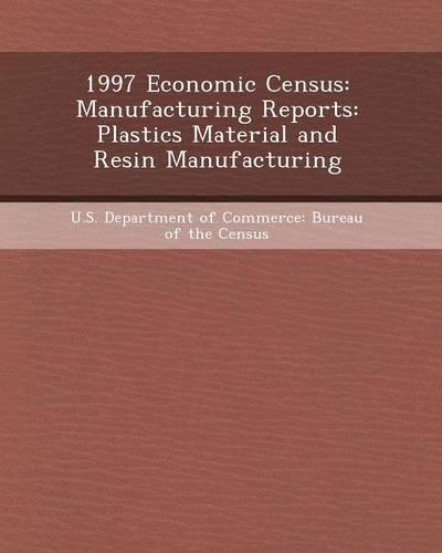 1997 Economic Census: Manufacturing Reports: Plastics Material and Resin Manufacturing(English)