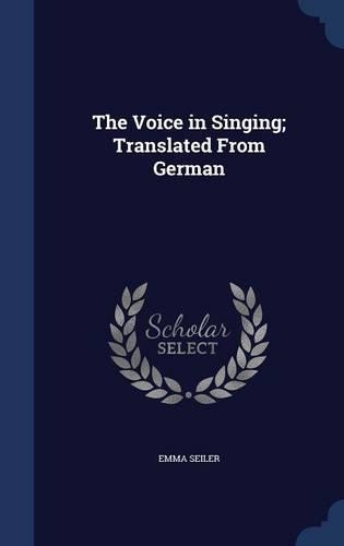 The Voice in Singing; Translated from German