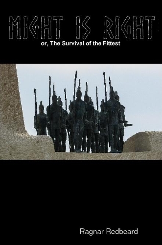 Might is Right, or The Survival of the Fittest