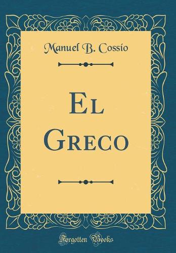 El Greco (Classic Reprint)