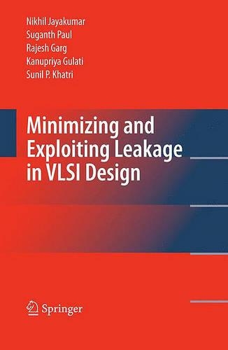 Minimizing and Exploiting Leakage in VLSI Design