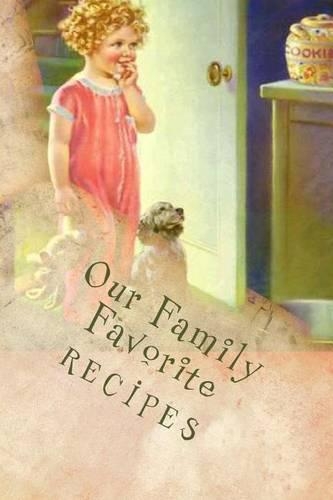 Our Family Favorite RECIPES