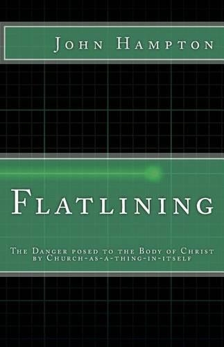 Flatlining: The Danger Posed to the Body of Christ by Church-as-a-Thing-in-Itself(English)