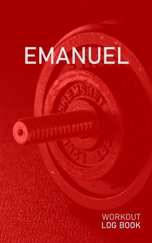 Emanuel: Blank Daily Health Fitness Workout Log Book - Track Exercise Type, Sets, Reps, Weight, Cardio, Calories, Distance & Time - Record Stretches Warmup C