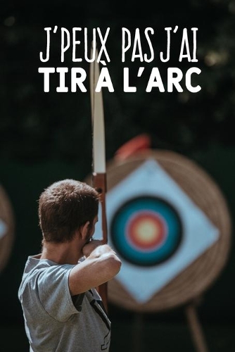 J'peux pas j'ai tir à l'arc