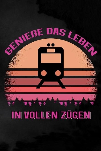 Genieße das Leben in vollen Zügen