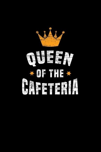 Queen Of The Cafeteria: Blank Cookbook Journal to Write in Recipes and Notes to Create Your Own Family Favorite Collected Culinary Recipes and Meals