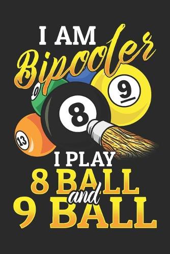 I am Bipooler I Play 8 Ball and 9 Ball