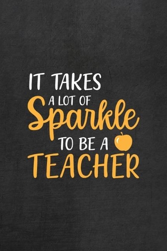 It Takes A Lot Of Sparkle To Be A Teacher