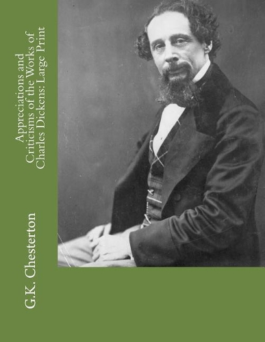 Appreciations and Criticisms of the Works of Charles Dickens