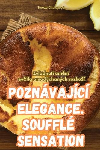 Poznávající Elegance. Soufflé Sensation