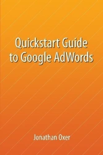 Quickstart Guide To Google AdWords