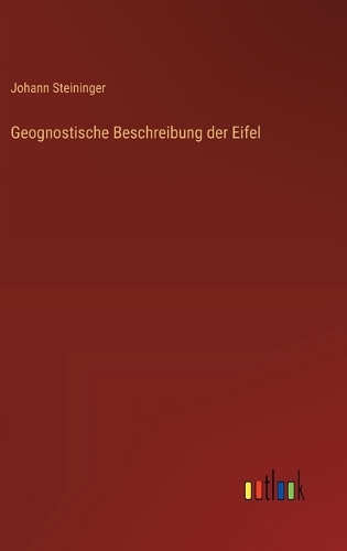 Geognostische Beschreibung der Eifel