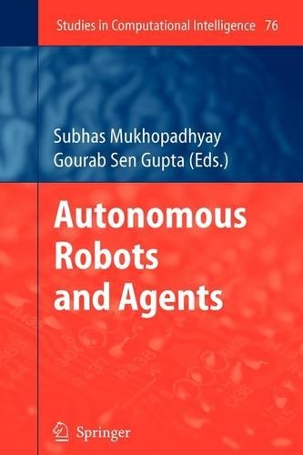 Autonomous Robots and Agents: (76 Studies in Computational Intelligence)