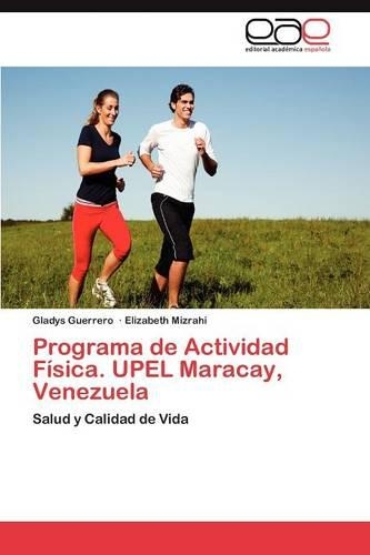 Programa de Actividad Física. UPEL Maracay, Venezuela: (Spanish)