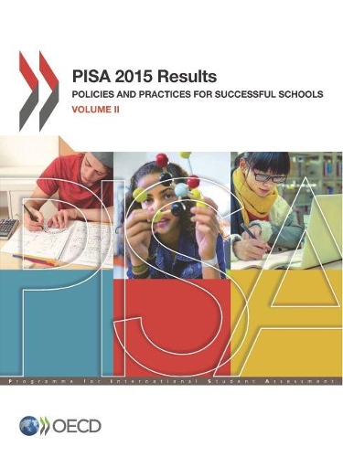 PISA 2015 results: Vol. 2: Policies and practices for successful schools(PISA)