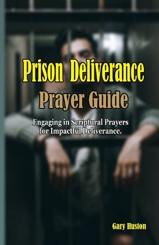 Prison Deliverance Prayer Guide