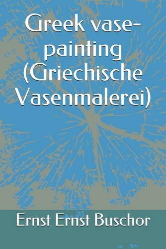 Greek vase-painting (Griechische Vasenmalerei)