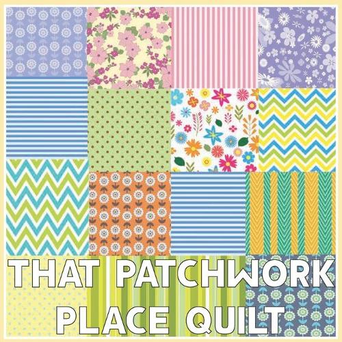 That Patchwork Place Quilt