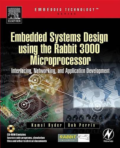 Embedded Systems Design Using the Rabbit 3000 Microprocessor: Interfacing, Networking, and Application Development