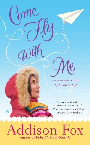 Come Fly with Me: (Alaskan Nights Novels)