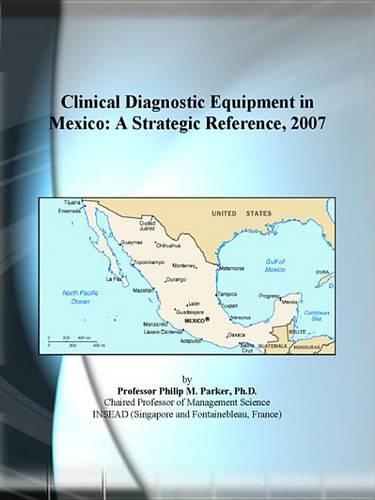 Clinical Diagnostic Equipment in Mexico: A Strategic Reference, 2007