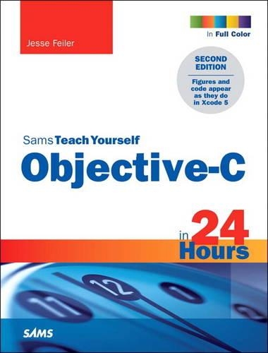 Sams Teach Yourself Objective-C in 24 Hours